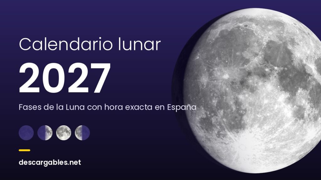 Calendario lunar 2027 con las fases de la Luna en hora de España